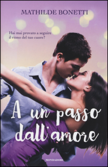 A un passo dall'amore - Mathilde Bonetti