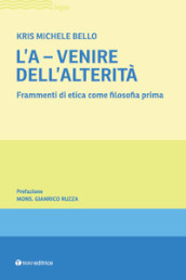 L A-venire. Frammenti di etica come filosofia prima