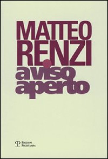 A viso aperto - Matteo Renzi