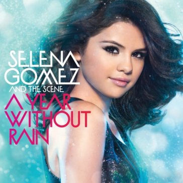 A year without rain - Selena Gomez