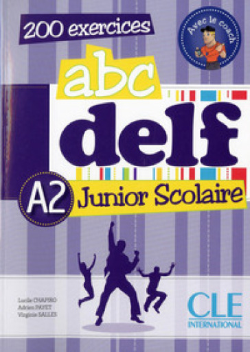 ABC DELF junior scolaire. A2. Per le Scuole superiori. Con espansione online - Lucile Chapiro - Adrien Payet - Virginie Salles
