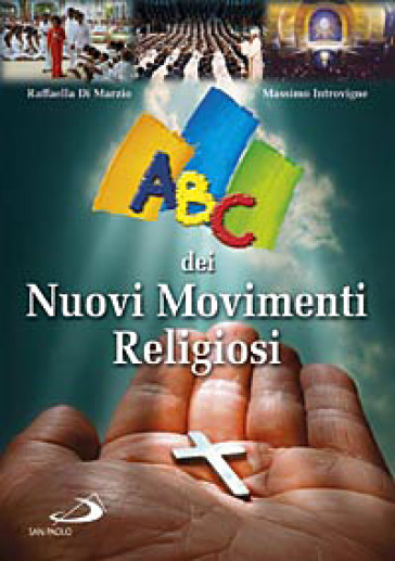 ABC dei nuovi movimenti religiosi - Massimo Introvigne - Raffaella Di Marzio