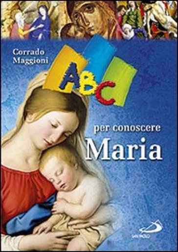 ABC per conoscere Maria - Corrado Maggioni