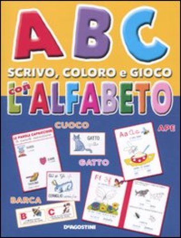 ABC scrivo, coloro e gioco con l'alfabeto