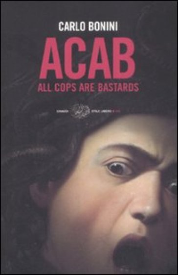 ACAB. All cops are bastards - Carlo Bonini