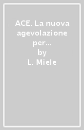 ACE. La nuova agevolazione per la capitalizzazione delle imprese