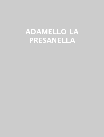 ADAMELLO LA PRESANELLA