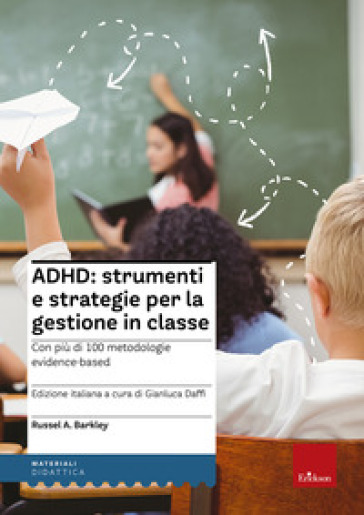 ADHD: strumenti e strategie per la gestione in classe - Russel A. Barkley