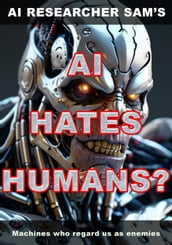 AI hates humans?