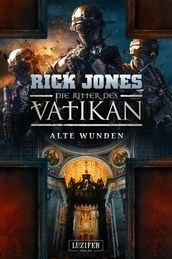 ALTE WUNDEN (Die Ritter des Vatikan 6)