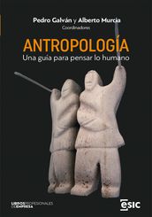 ANTROPOLOGÍA. Una guía para pensar lo humano