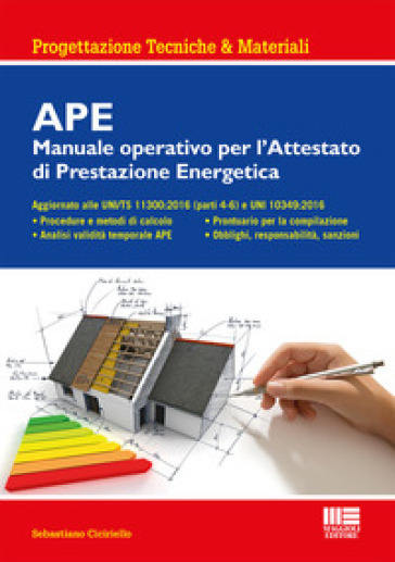APE. Manuale operativo per l'attestato di prestazione energetica - Sebastiano Ciciriello