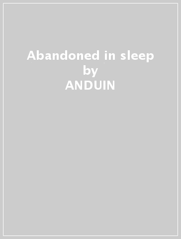 Abandoned in sleep - ANDUIN