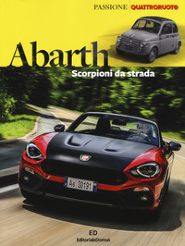 Abarth. Scorpioni da strada. Ediz. a colori - Emilio Deleidi - Carlo Di Giusto