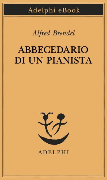 Abbecedario di un pianista - Alfred Brendel