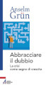 Abbracciare il dubbio. La crisi come segno di crescita