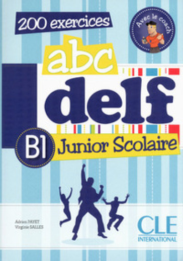 Abc DELF junior scolaire. B1. Per le Scuole superiori. Con espansione online - Adrien Payet - Virginie Salles