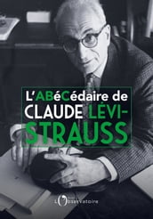 L Abécédaire de Claude Lévi-Strauss
