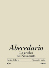 Abecedario. La grafica del Novecento. Ediz. illustrata