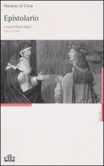 Abelardo ed Eloisa. Epistolario. Testo latino a fronte - Pietro Abelardo