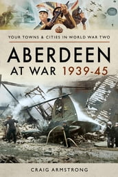 Aberdeen at War 193945