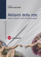 Abitanti della rete. Giovani, relazioni e affetti nell