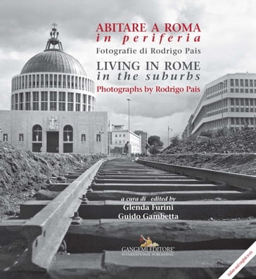 Abitare a Roma in periferia / Living in Rome in the suburbs - Francesco Sirleto - Franco Ferrarotti - Stefano D