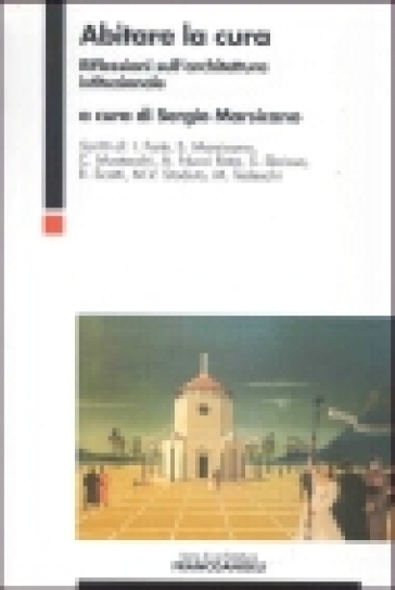 Abitare la cura. Riflessioni sull'architettura istituzionale