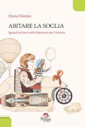 Abitare la soglia. Sguardi inclusivi nella letteratura per l infanzia