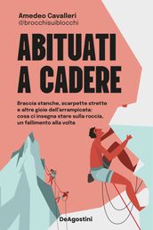 Abituati a cadere