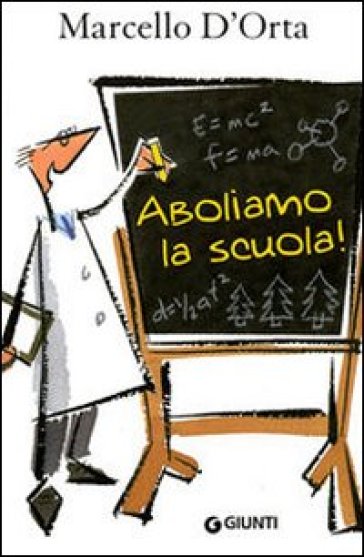 Aboliamo la scuola - Marcello D