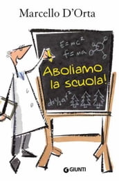 Aboliamo la scuola