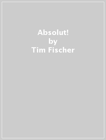 Absolut! - Tim Fischer