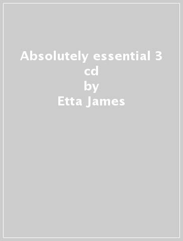 Absolutely essential 3 cd - Etta James