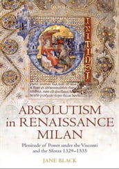 Absolutism in Renaissance Milan