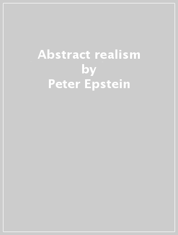 Abstract realism - Peter Epstein