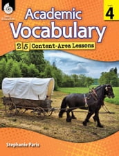 Academic Vocabulary: 25 Content-Area Lessons Level 4