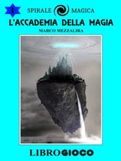 L Accademia della Magia: Libro Game