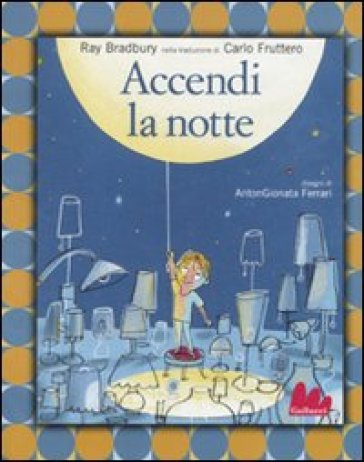 Accendi la notte - Ray Bradbury - Antongionata Ferrari