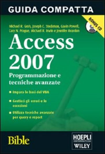 Access 2007 Bible. Programmazione e tecniche avanzate - Michael R. Groh - Groh