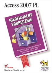 Access 2007 PL. Nieoficjalny podr?cznik