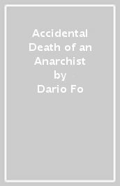 Accidental Death of an Anarchist