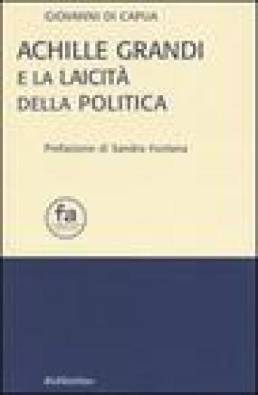 Achille Grandi e la laicità della politica - Giovanni Di Capua