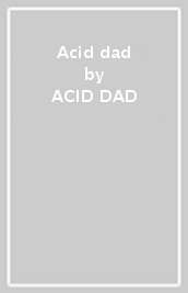 Acid dad