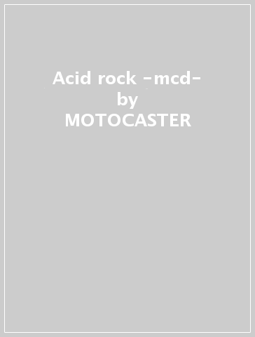 Acid rock -mcd- - MOTOCASTER