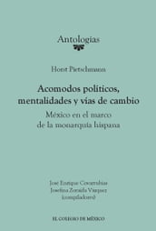 Acomodos políticos, mentalidades y vías de cambio: