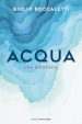 Acqua. Una biografia