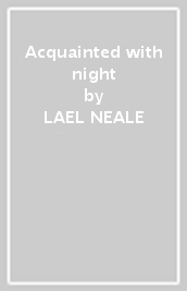 Acquainted with night