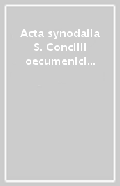 Acta synodalia S. Concilii oecumenici Vaticani II. 6.Acta Secretariae generalis. Periodus IV: 1965