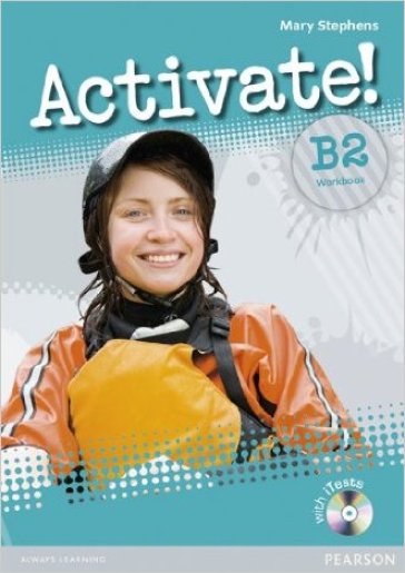 Activate. B2. Workbook. Without key. Per le Scuole superiori. Con CD Audio. Con CD-ROM